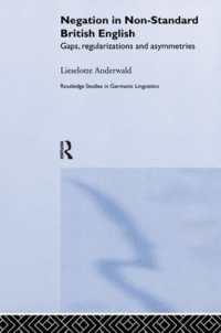 Negation in Non-Standard British English : Gaps, Regularizations and Asymmetries (Routledge Studies in Germanic Linguistics)
