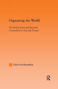 Organizing the World : The United States and Regional Cooperation in Asia and Europe (Studies in International Relations)