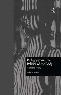 Pedagogy and the Politics of the Body : A Critical Praxis (Critical Education Practice)