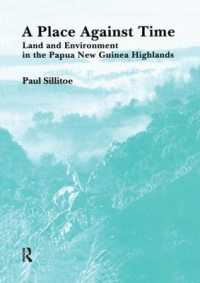 A Place against Time : Land and Environment in the Papua New Guinea Highlands (Studies in Environmental Anthropology)