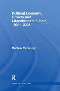 Political Economy, Growth and Liberalisation in India, 1991-2008 (India in the Modern World)