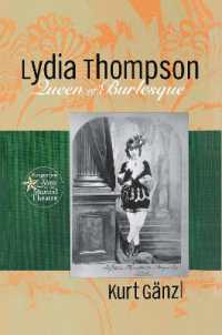 Lydia Thompson : Queen of Burlesque (Forgotten Stars of the Musical Theatre)