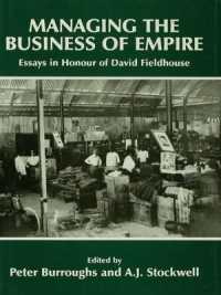 Managing the Business of Empire : Essays in Honour of David Fieldhouse