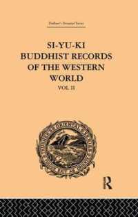 Si-Yu-Ki Buddhist Records of the Western World : Translated from the Chinese of Hiuen Tsiang (A.D. 629): Volume II