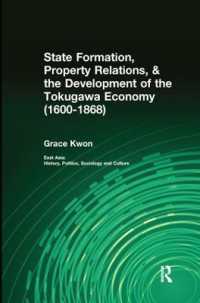 State Formation, Property Relations, & the Development of the Tokugawa Economy (1600-1868) (East Asia: History, Politics, Sociology and Culture)