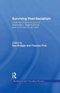 Surviving Post-Socialism : Local Strategies and Regional Responses in Eastern Europe and the Former Soviet Union (Routledge Studies of Societies in Transition)