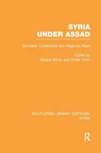 Syria under Assad : Domestic Constraints and Regional Risks (Routledge Library Editions: Syria)