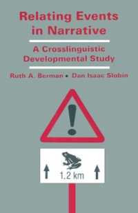 Relating Events in Narrative : A Crosslinguistic Developmental Study