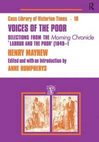 Voices of the Poor : Selections from the 'Morning Chronicle' 'Labour and the Poor'