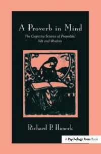 A Proverb in Mind : The Cognitive Science of Proverbial Wit and Wisdom