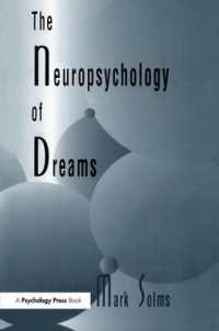 The Neuropsychology of Dreams : A Clinico-anatomical Study (Institute for Research in Behavioral Neuroscience Series)