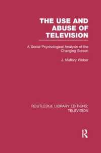 The Use and Abuse of Television : A Social Psychological Analysis of the Changing Screen (Routledge Library Editions: Television)