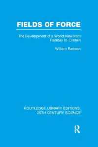Fields of Force : The Development of a World View from Faraday to Einstein. (Routledge Library Editions: 20th Century Science)