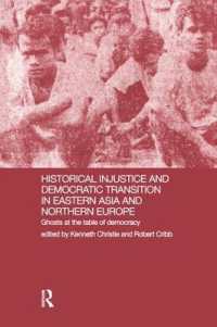 Historical Injustice and Democratic Transition in Eastern Asia and Northern Europe : Ghosts at the Table of Democracy