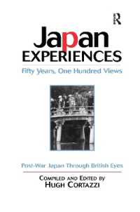 Japan Experiences - Fifty Years, One Hundred Views : Post-War Japan through British Eyes