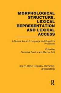 Morphological Structure, Lexical Representation and Lexical Access (RLE Linguistics C: Applied Linguistics) : A Special Issue of Language and Cognitive Processes (Routledge Library Editions: Linguistics)