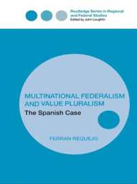 Multinational Federalism and Value Pluralism : The Spanish Case (Routledge Studies in Federalism and Decentralization)