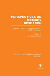 Perspectives on Memory Research (PLE:Memory) : Essays in Honor of Uppsala University's 500th Anniversary (Psychology Library Editions: Memory)