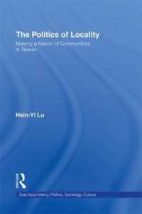 The Politics of Locality : Making a Nation of Communities in Taiwan (East Asia: History, Politics, Sociology and Culture)