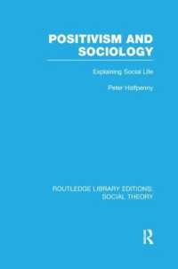 Positivism and Sociology (RLE Social Theory) : Explaining Social Life (Routledge Library Editions: Social Theory)