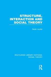 Structure, Interaction and Social Theory (RLE Social Theory) (Routledge Library Editions: Social Theory)