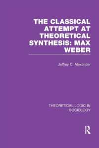 Classical Attempt at Theoretical Synthesis (Theoretical Logic in Sociology) : Max Weber (Theoretical Logic in Sociology)