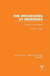 The Processing of Memories (PLE: Memory) : Forgetting and Retention (Psychology Library Editions: Memory)