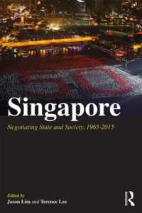 シンガポール建国５０年の国家と社会<br>Singapore : Negotiating State and Society, 1965-2015