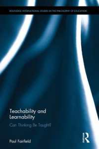 教授可能性と学習可能性：思考法は教えられるか<br>Teachability and Learnability : Can Thinking Be Taught? (Routledge International Studies in the Philosophy of Education)