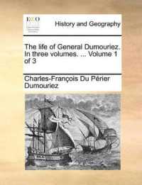 The Life of General Dumouriez. in Three Volumes. ... Volume 1 of 3
