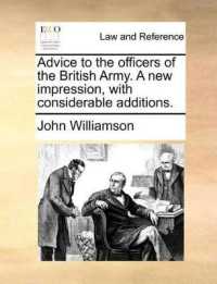 Advice to the Officers of the British Army. a New Impression, with Considerable Additions.