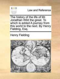 The History of the Life of Mr. Jonathan Wild the Great. to Which Is Added a Journey from This World to the Next. by Henry Fielding, Esq.