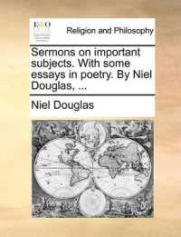 Sermons on Important Subjects. with Some Essays in Poetry. by Niel Douglas, ...
