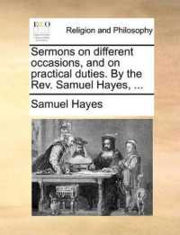 Sermons on Different Occasions, and on Practical Duties. by the REV. Samuel Hayes, ...