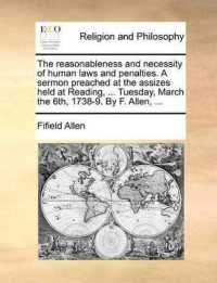 The Reasonableness and Necessity of Human Laws and Penalties. a Sermon Preached at the Assizes Held at Reading, ... Tuesday, March the 6th, 1738-9. by F. Allen, ...
