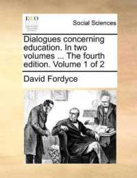 Dialogues Concerning Education. in Two Volumes ... the Fourth Edition. Volume 1 of 2