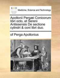 Apollonii Pergaei Conicorum Libri Octo, Et Sereni Antissensis de Sectione Cylindri & Coni Libri Duo.