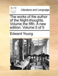 The Works of the Author of the Night-Thoughts. Volume the Fifth. a New Edition. Volume 5 of 5