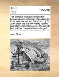 The Pleasant Musical Companion; Being a Choice Collection of Catches, for Three and Four Voices. Compos'd by Dr. John Blow, the Late Mr. Henry Purcell, and Other Eminent Masters. the Nineth [Sic] Edition, Corrected and Enlarged ...