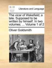 The Vicar of Wakefield; a Tale. Supposed to Be Written by Himself. in Two Volumes. ... Volume 1 of 2