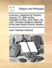 A Sermon, Preached at Taunton, January 15, 1800; at the Ordination of Rev. John Pipon. by John Thornton Kirkland, Minister of the New South Church--Boston.