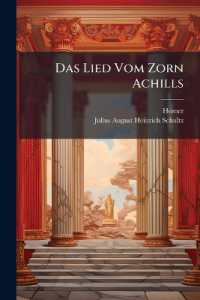 Das Lied Vom Zorn Achills : Aus Unserer Ilias Hergestellt Und in Deutsche Nibelungenzeilen