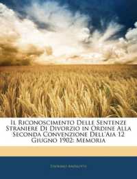 Il Riconoscimento Delle Sentenze Straniere Di Divorzio in Ordine Alla Seconda Convenzione Dell'aia 12 Giugno 1902 : Memoria