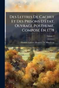 Des Lettres De Cachet Et Des Prisons D'État. Ouvrage Posthume, Composé En 1778; Volume 2