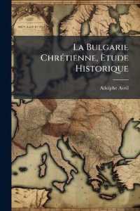 La Bulgarie Chrétienne, Ètude Historique