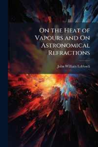 On the Heat of Vapours and on Astronomical Refractions