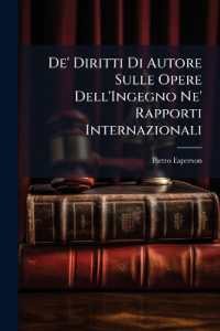 De' Diritti Di Autore Sulle Opere Dell'Ingegno Ne' Rapporti Internazionali : Studio Di Legislazione Comparata E Di Diritto Internazionale Convenzionale
