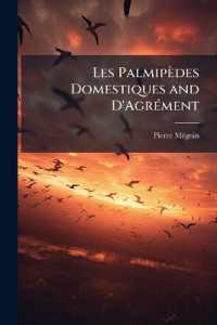 Les Palmipèdes Domestiques and D'Agrément : Description Des Espèces Et Des Races De Cygnes, D'Oies Et De Canards