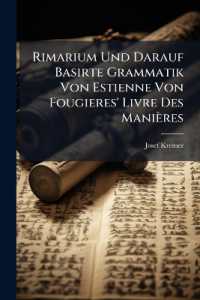 Rimarium Und Darauf Basirte Grammatik Von Estienne Von Fougieres' Livre Des Manières