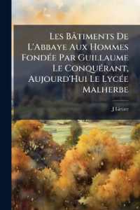 Les Bâtiments De L'Abbaye Aux Hommes Fondée Par Guillaume Le Conquérant, Aujourd'Hui Le Lycée Malherbe